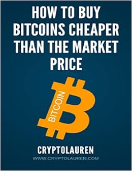 How To Buy Bitcoins Cheaper Than The Market Price Laureano Gallardo - 